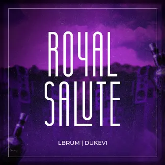 Royal Salute by MC Dukevi