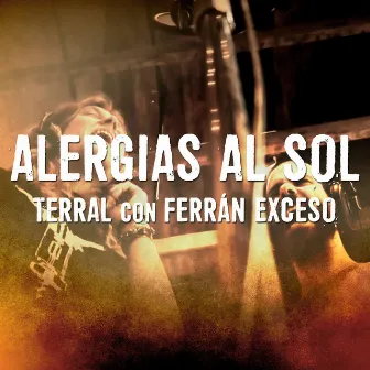 Alergias al Sol (feat. Ferran Exceso) by Terral