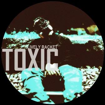 Toxic by Lively Racket