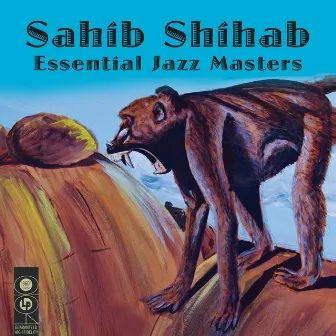 Essential Jazz Masters by Sahib Shihab