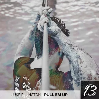 PULL EM UP by Juke Ellington