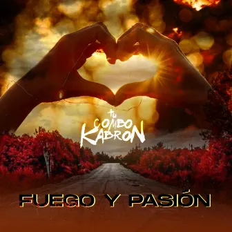 Fuego y Pasión by Tu Combo Kabrón