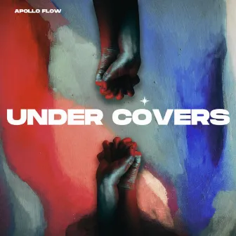 Under Covers by Apollo Flow