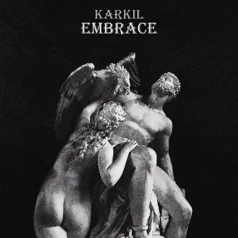 EMBRACE by KARKIL