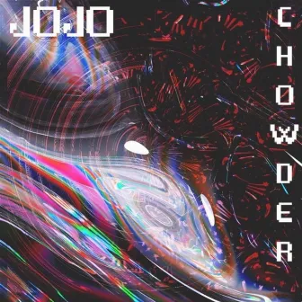 CHOWDER by JOJO MUSIC