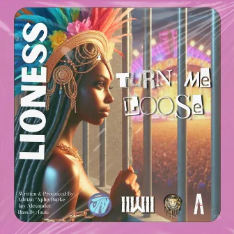 Turn Me Loose by Lioness