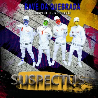 RAVE DA QUEBRADA by SUSPECTUS