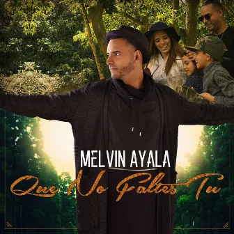 Que No Faltes Tu by Melvin Ayala