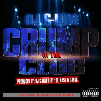 Crump in tha Club (feat. 1st Nash & D-Mac) by DJ G-Love