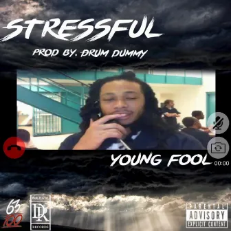 Stressful by Young Fool