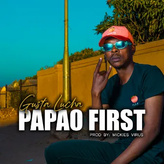 Papao First by Gusta Lucha