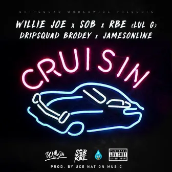 Cruisin (feat. Lul G, Dripsquad Brodey & Jamesonline) by Willie Joe