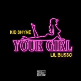 Your Girl by Kid Shyne