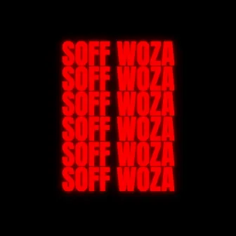 Soff Woza by Jigga Kadazi