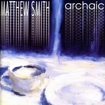 Smith, M.: Archaic by Matthew Smith