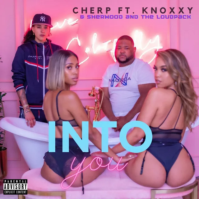 Into You (feat. Knoxxy & Sherwood and the Loud Pack)