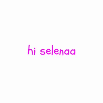 hi selenaa by neek