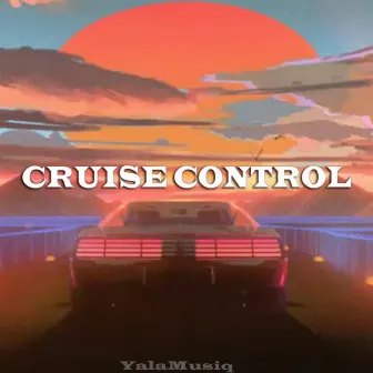 Cruise Control by Yalamusiq