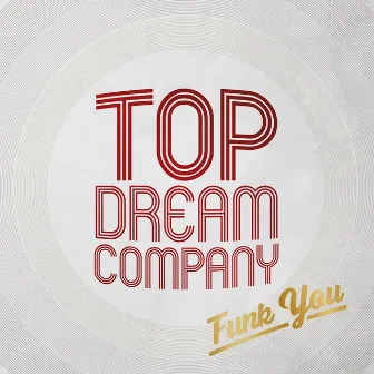 Funk You by Top Dream Company