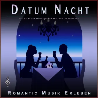 Datum Nacht: Intimität und Hintergrundmusik zum Abendessen by Sophia Rain