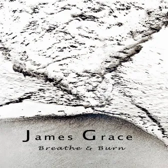 Breathe & Burn by James Grace