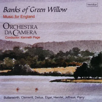 Banks of Green Willow: Music for England by Orchestra Da Camera