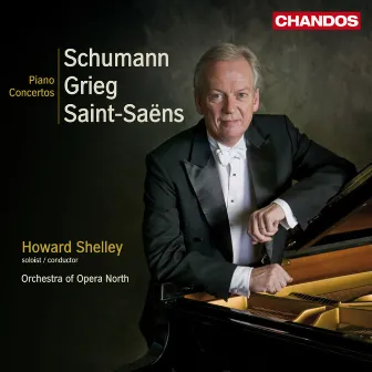 Schumann, Greig & Saint-Saens: Piano Concertos by The Orchestra Of Opera North