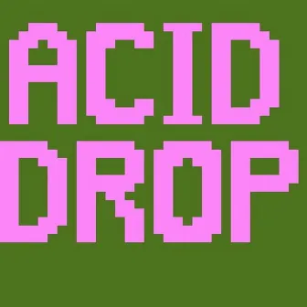 Acid Drop by VCL