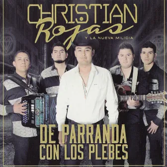 De Parranda Con Los Plebes by Christian Rojas