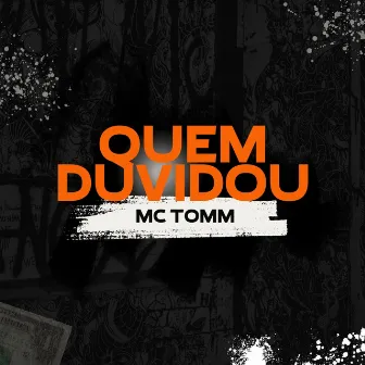 Quem Duvidou by Mc Tomm