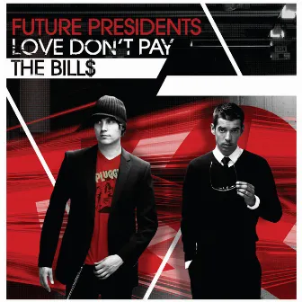 Love Don’t Pay The Bills by Future Presidents