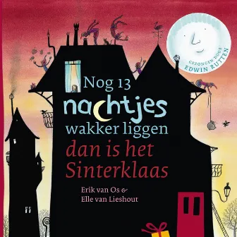 Nog 13 Nachtjes Wakker Liggen Dan Is Het Sinterklaas by Edwin Rutten