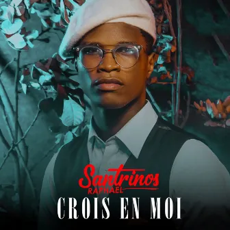 Crois en moi by Santrinos Raphael