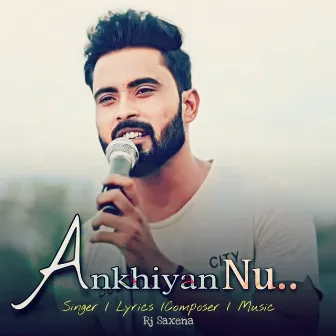 Ankhiyan Nu by RJ Saxena