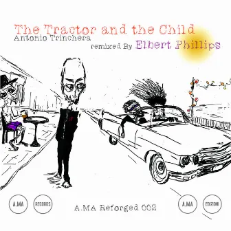 The Tractor And The Child (Remixed by Elbert Phillips) by Antonio Trinchera