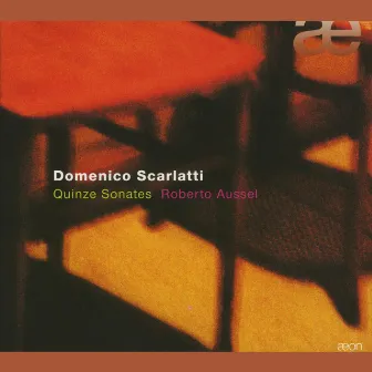 Scarlatti: Quinze Sonates by Roberto Aussel