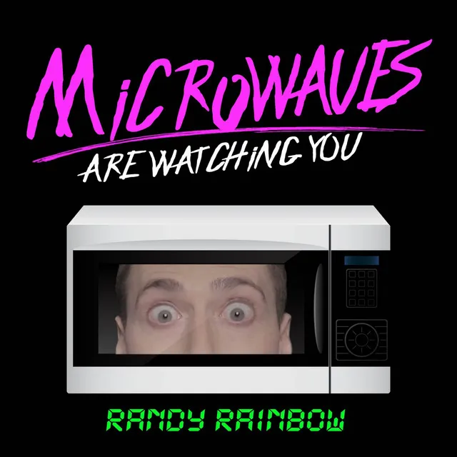 Microwaves (Are Watching You)