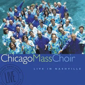 Live in Nashville by Chicago Mass Choir