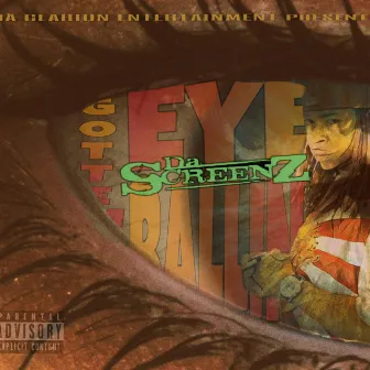 Gott'em Eye Ballin' by Da Screenz