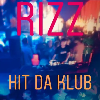 Hit Da Klub by HyellaRizz