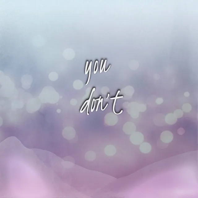 You Don’t