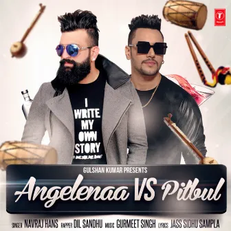 Angelenaa Vs Pitbul by Dil Sandhu