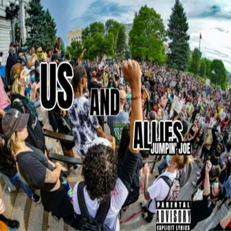 Us And Allies by Jumpin' Joe The Rapper