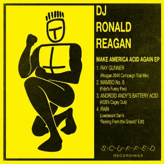 Make America Acid Again by DJ Ronald Reagan