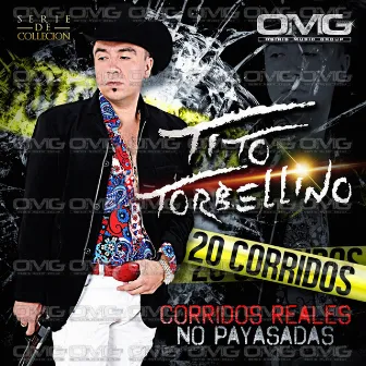 20 Corridos - Corridos Reales No Payasadas by Tito Torbellino