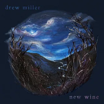 New Wine by Drew Miller