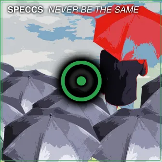 Never Be The Same by Speccs