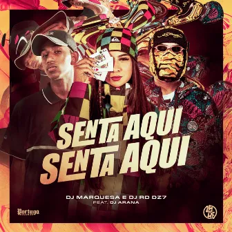 Senta Aqui, Senta Aqui by DJ RD DA DZ7