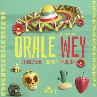 ORALE WEY by Dj Ballesteros