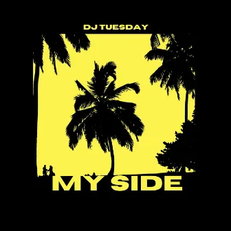 My Side by DJ Tuesday